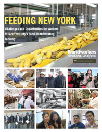 Feeding New York: Challenges and Opportunities for Workers in New York City's Food Manufacturing Industry