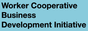 Worker Cooperative Business Development Initiative