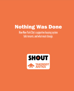 Nothing was Done: how New York City’s supportive housing system fails tenants, and what must change
